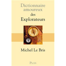 Dictionnaire amoureux des explorateurs