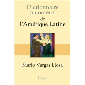 Dictionnaire amoureux de l'Amérique latine