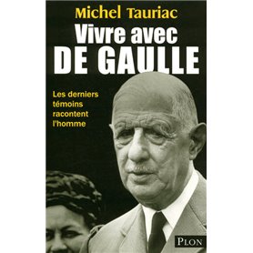 Vivre avec De Gaulle