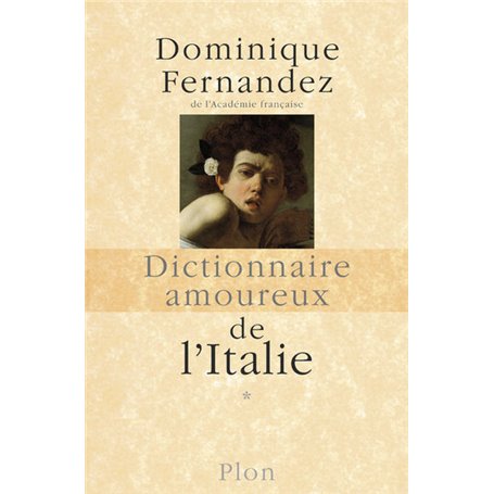 Dictionnaire amoureux de l'Italie - tome 1