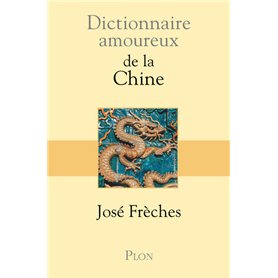 Dictionnaire amoureux de la Chine