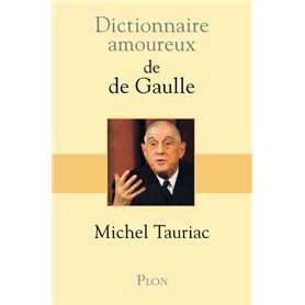 Dictionnaire amoureux de De Gaulle