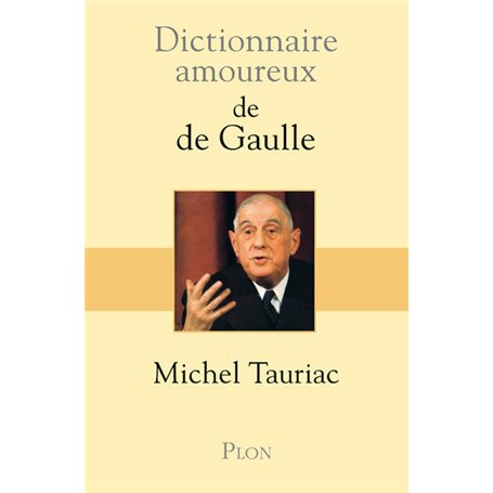 Dictionnaire amoureux de De Gaulle