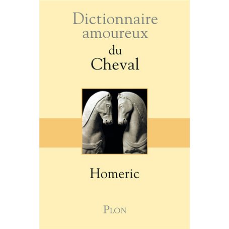 Dictionnaire amoureux du cheval