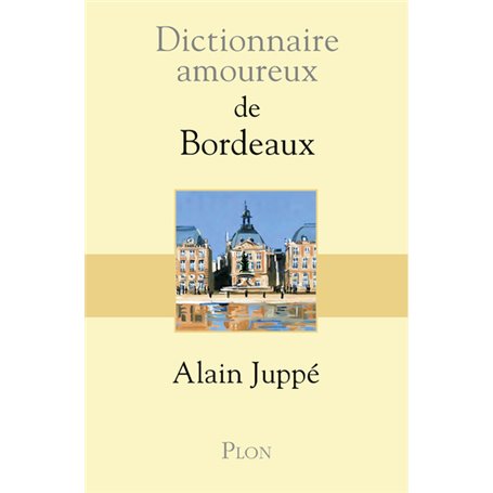 Dictionnaire Amoureux de Bordeaux