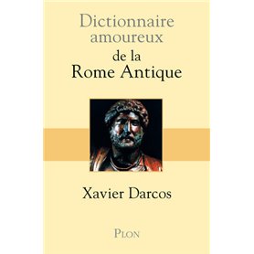 Dictionnaire amoureux de la Rome Antique