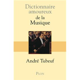 Dictionnaire amoureux de la musique