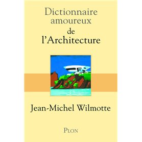 Dictionnaire Amoureux de l'Architecture