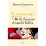 Dictionnaire amoureux de la Belle Epoque et des Années folles