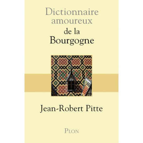 Dictionnaire amoureux de la Bourgogne