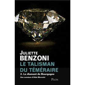 Le talisman du téméraire - tome 2 Le diamant de Bourgogne