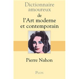 Dictionnaire amoureux de l'art moderne et contemporain