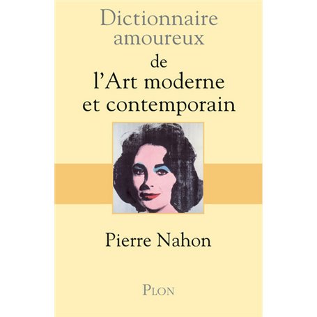 Dictionnaire amoureux de l'art moderne et contemporain