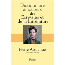 Dictionnaire Amoureux des Ecrivains et de la Littérature