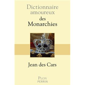 Dictionnaire amoureux des monarchies