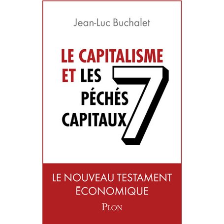 Le capitalisme et les 7 péchés capitaux - Le nouveau testament économique