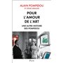 Pour l'amour de l'art - Une autre histoire des Pompidou