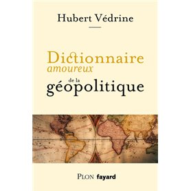 Dictionnaire amoureux de la géopolitique