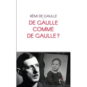 De Gaulle comme de Gaulle ?