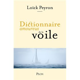 Dictionnaire amoureux de la voile