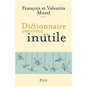 Dictionnaire amoureux de l'inutile