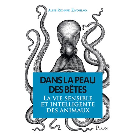 Dans la peau des bêtes - La vie sensible et intelligente des animaux