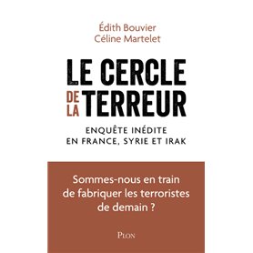 Le cercle de la terreur - Enquête inédite en France, en Syrie et en Irak