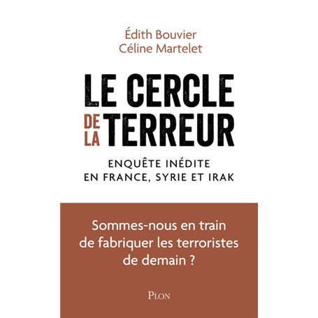 Le cercle de la terreur - Enquête inédite en France, en Syrie et en Irak