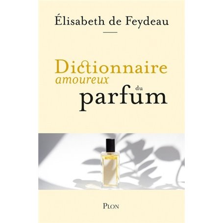 Dictionnaire amoureux du parfum