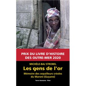 Les gens de l'or - Mémoire des orpailleurs créoles du Maroni (Guyane)