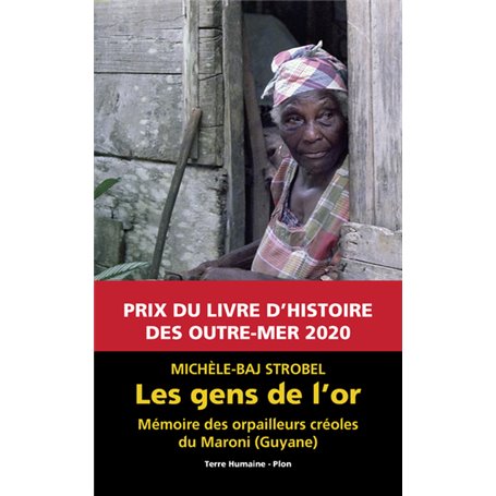 Les gens de l'or - Mémoire des orpailleurs créoles du Maroni (Guyane)