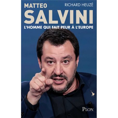 Matteo Salvini, l'homme qui fait peur à l'Europe