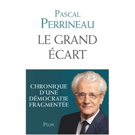 Le grand écart - Chronique d'une démocratie fragmentée