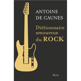 Dictionnaire amoureux du rock - Edition Collector