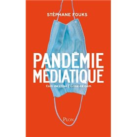 Pandémie médiatique - Com de crise / Crise de com