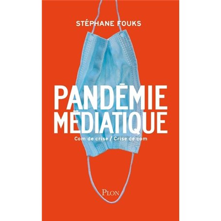 Pandémie médiatique - Com de crise / Crise de com