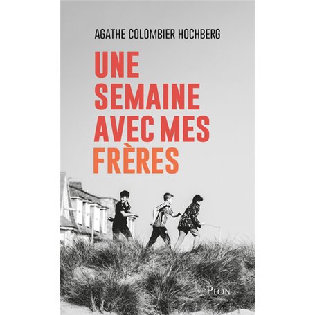 Une semaine avec mes frères