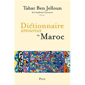 Dictionnaire amoureux du Maroc