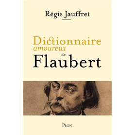 Dictionnaire amoureux de Flaubert