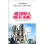 Au coeur de Notre-Dame - Journal d'une renaissance