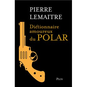 Dictionnaire amoureux du polar - Edition Collector