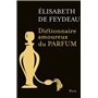 Dictionnaire amoureux du parfum - Editions collector