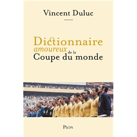 Dictionnaire amoureux de la Coupe du Monde