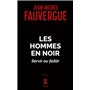 Les hommes en noirs - Servir ou faillir