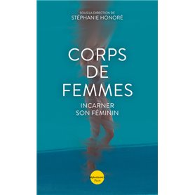 Corps de femmes - Incarner son féminin