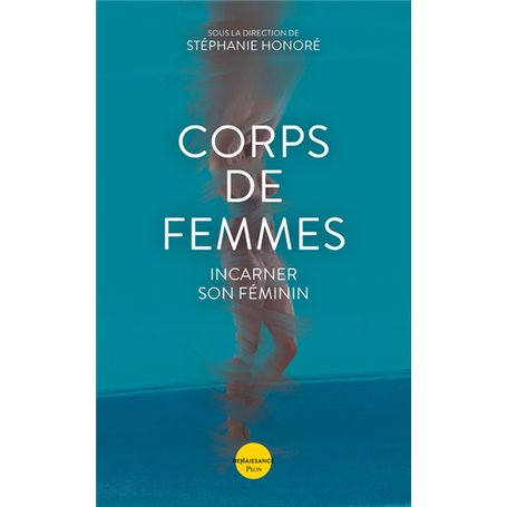 Corps de femmes - Incarner son féminin