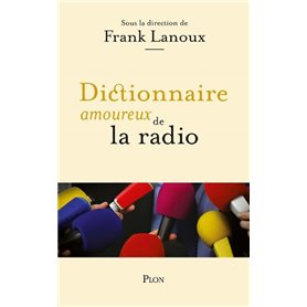 Dictionnaire amoureux de la radio