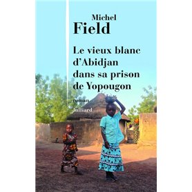 Le vieux blanc d'Abidjan dans sa prison de Yopougon