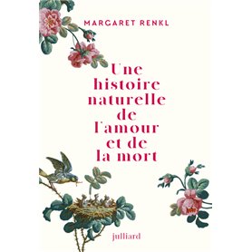 Une histoire naturelle de l'amour et de la mort