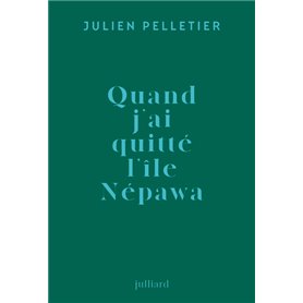 Quand j'ai quitté l'île Népawa